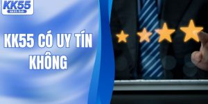 KK55 Có Uy Tín Không? Sự Thật Về Nhà Cái Đang Hot